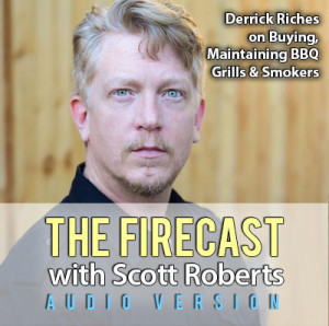 firecast-ep-58-derrick-riches-on-buying-maintaining-and-cleaning-bbq-grills-smokers-300x298